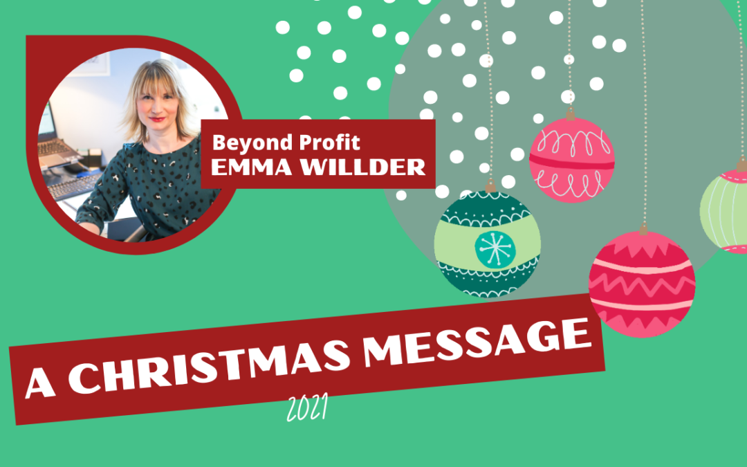 A 2021 Christmas Message from Emma Willder