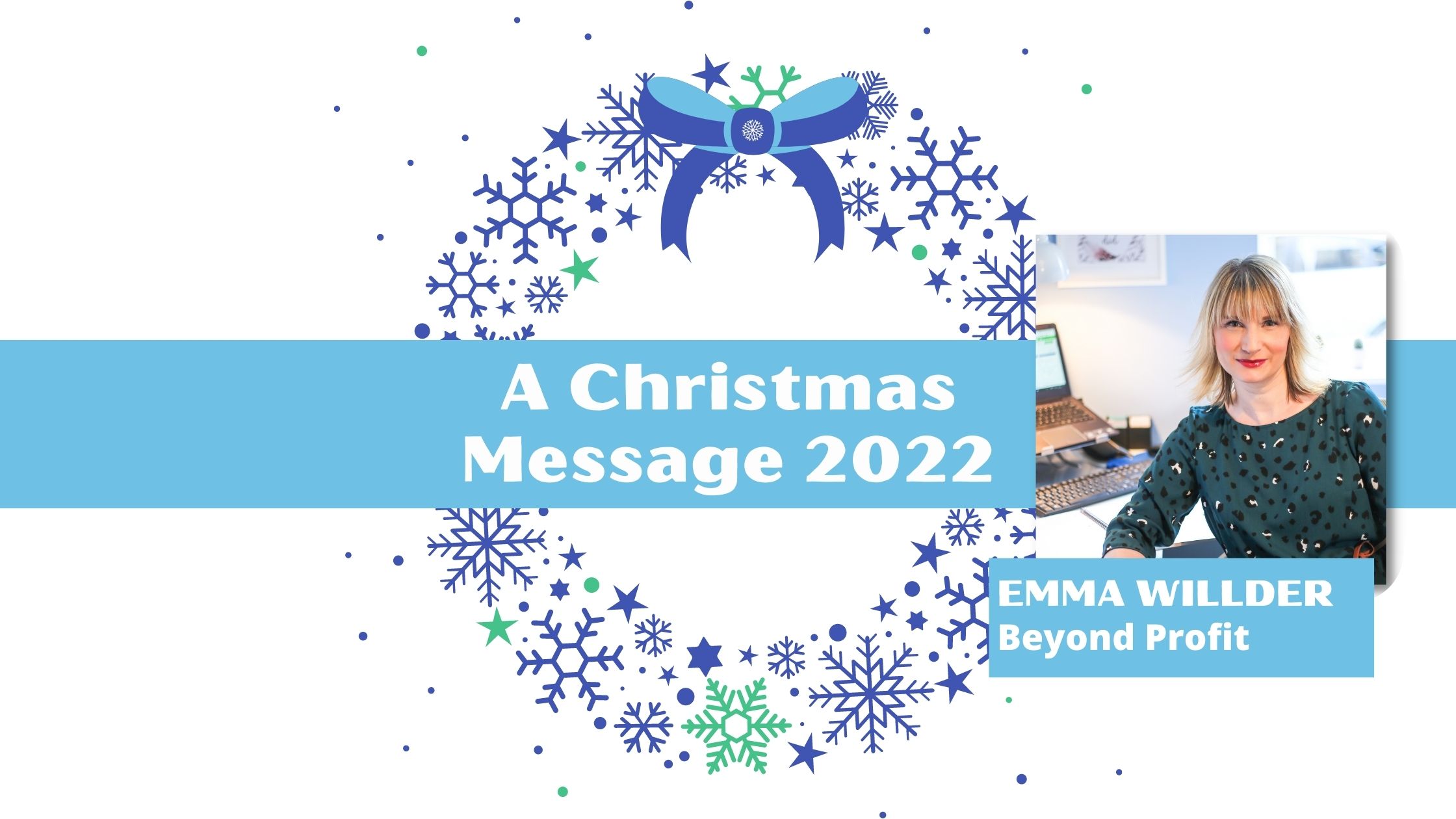 A Christmas Message From Emma Willder 2022